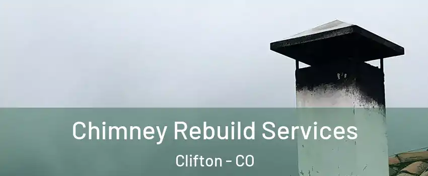 Chimney Rebuild Services Clifton - CO