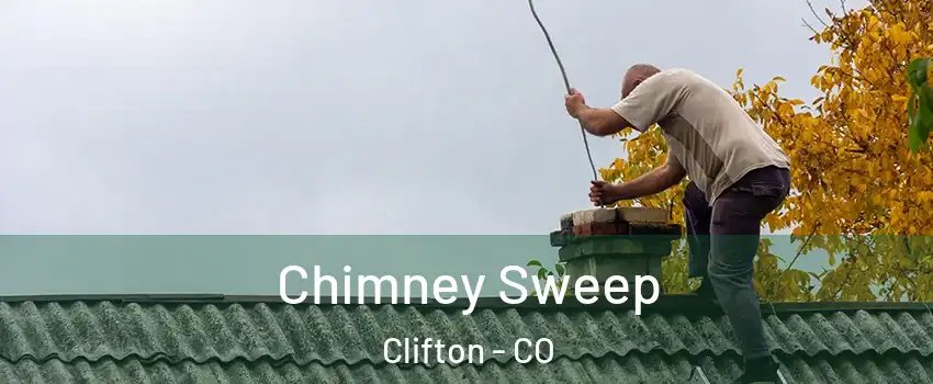  Chimney Sweep Clifton - CO