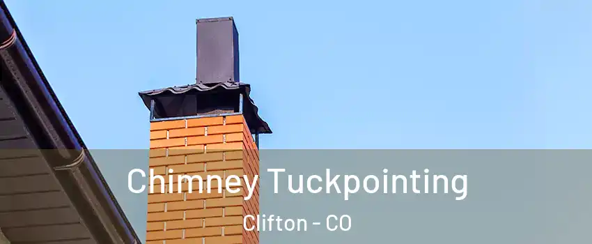 Chimney Tuckpointing Clifton - CO