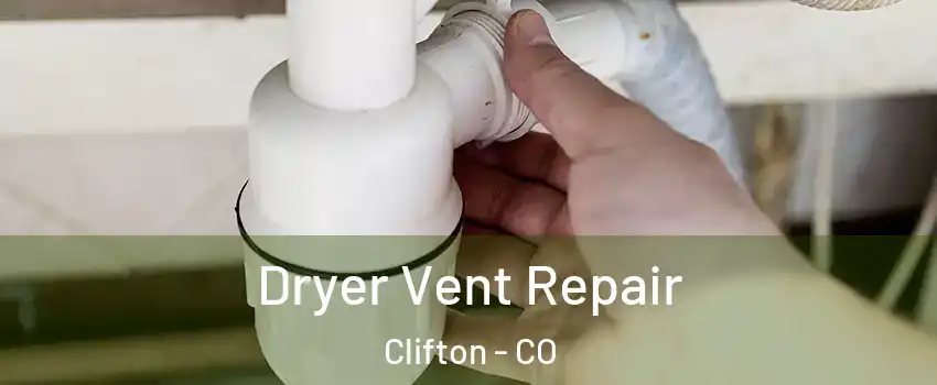  Dryer Vent Repair Clifton - CO