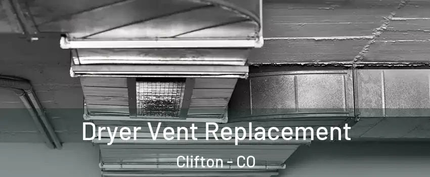  Dryer Vent Replacement Clifton - CO