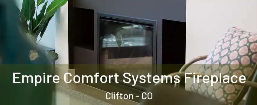  Empire Comfort Systems Fireplace Clifton - CO