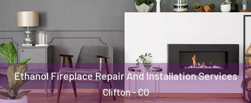  Ethanol Fireplace Repair And Installation Services Clifton - CO