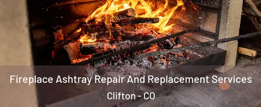  Fireplace Ashtray Repair And Replacement Services Clifton - CO