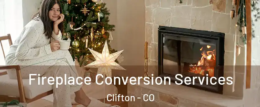  Fireplace Conversion Services Clifton - CO