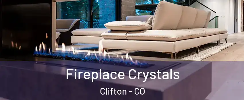  Fireplace Crystals Clifton - CO