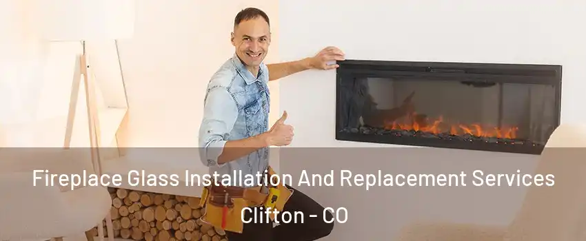 Fireplace Glass Installation And Replacement Services Clifton - CO