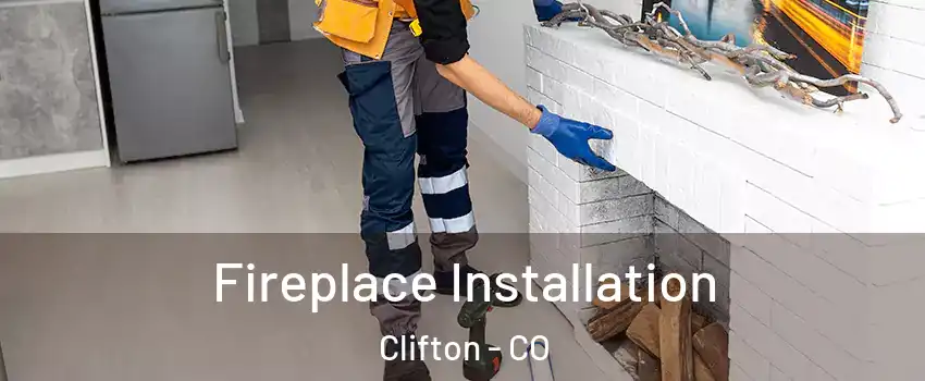  Fireplace Installation Clifton - CO