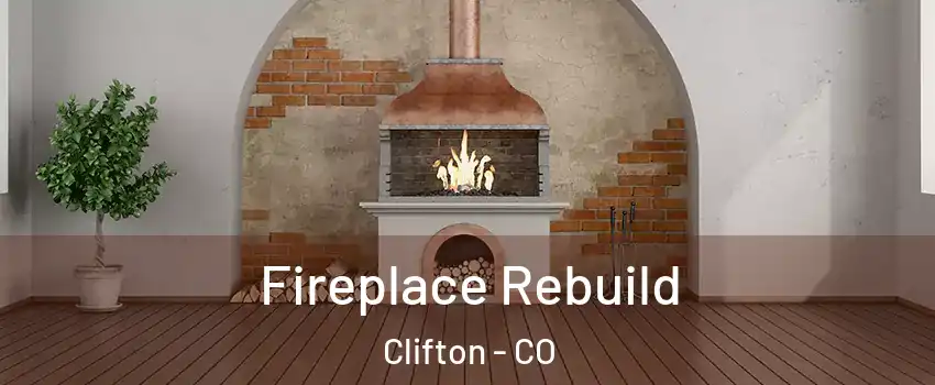  Fireplace Rebuild Clifton - CO