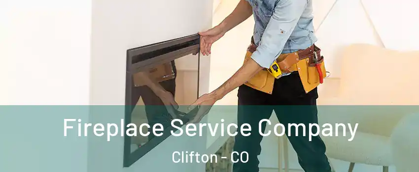  Fireplace Service Company Clifton - CO