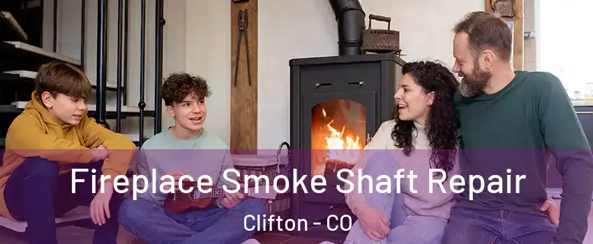  Fireplace Smoke Shaft Repair Clifton - CO