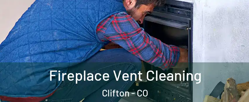  Fireplace Vent Cleaning Clifton - CO