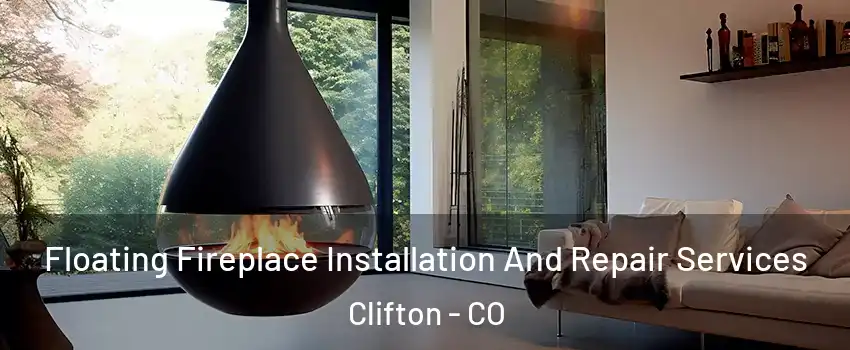 Floating Fireplace Installation And Repair Services Clifton - CO