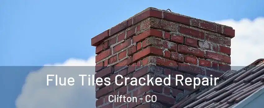  Flue Tiles Cracked Repair Clifton - CO