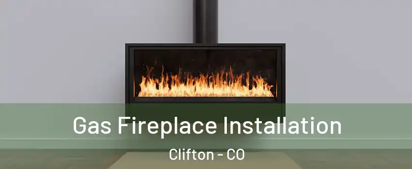  Gas Fireplace Installation Clifton - CO