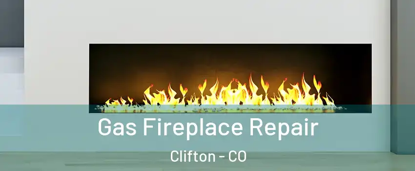  Gas Fireplace Repair Clifton - CO