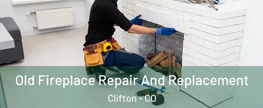  Old Fireplace Repair And Replacement Clifton - CO