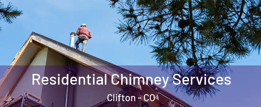  Residential Chimney Services Clifton - CO
